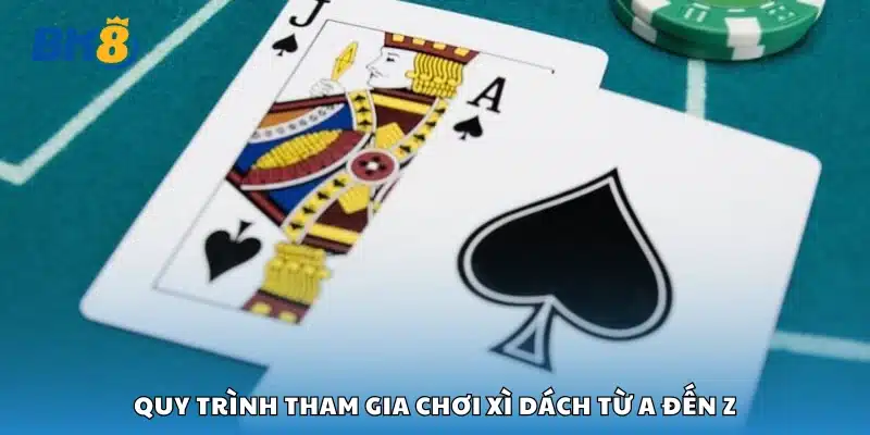 Cách tham gia chơi Xì Dách từ A đến Z