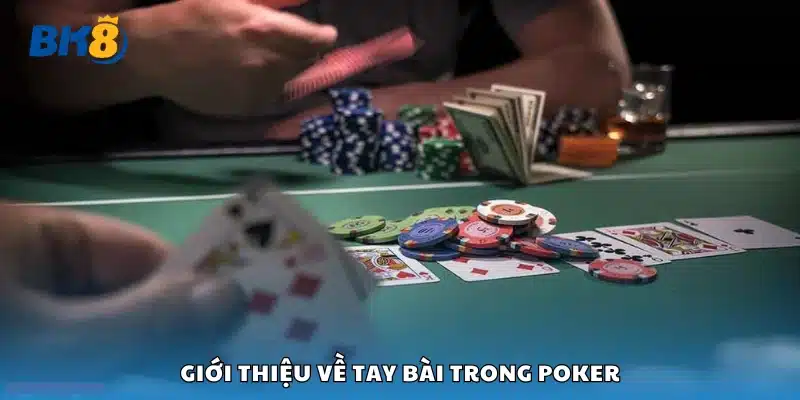 Giới thiệu về tay bài trong Poker