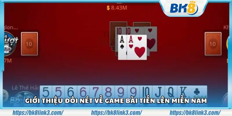 Tìm hiểu đôi nét về trò chơi Tiến lên miền Nam