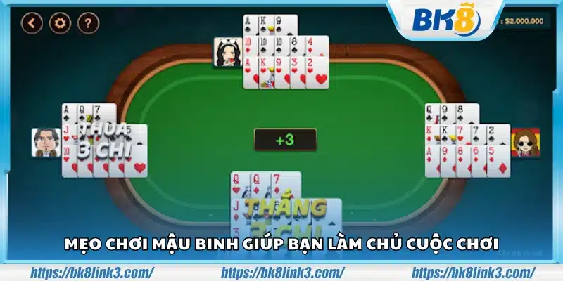 Mẹo chơi Mậu Binh để nắm thế chủ động